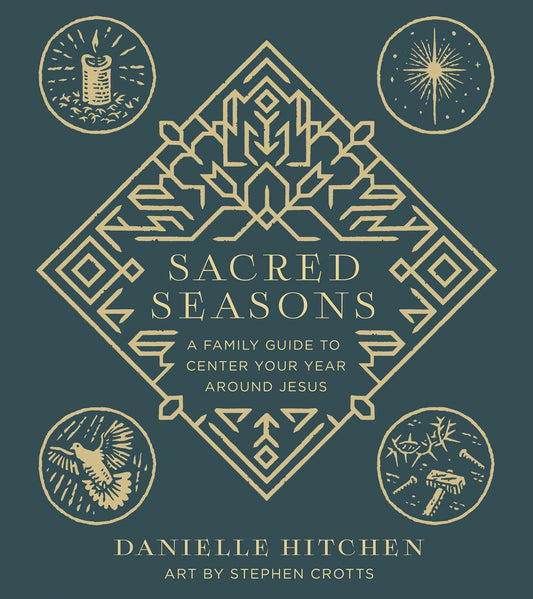 Book - Sacred Seasons: A Family Guide to Center Your Year Around Jesus